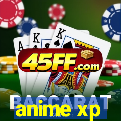anime xp